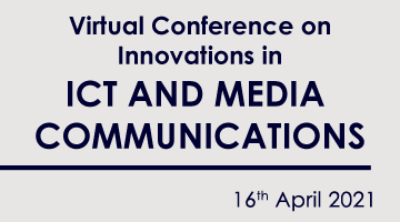 Virtual Conference on Innovations in ICT AND MEDIA COMMUNICATIONS