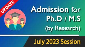 Admission for Ph.D/M.S(by Research) - July 2023 Session Last date extended